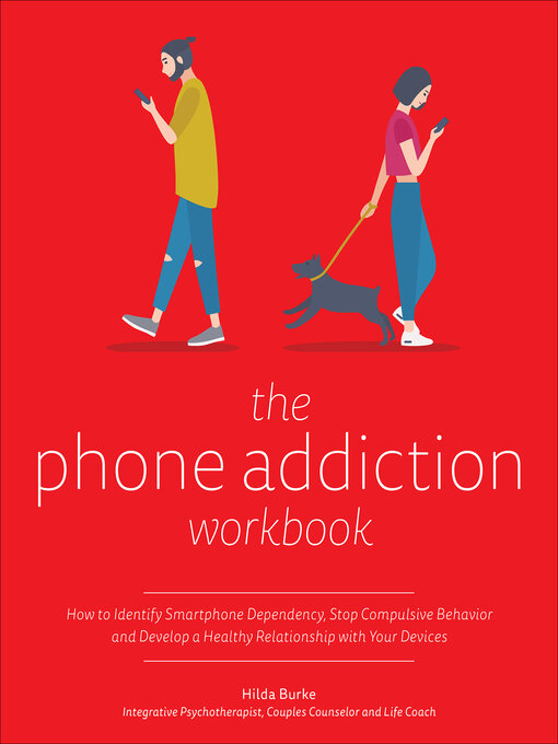 Title details for The Phone Addiction Workbook by Hilda Burke - Available